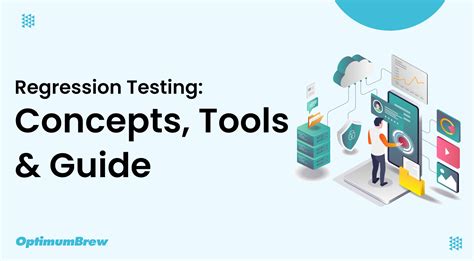 Regression Testing Concepts Tools And Guide Optimumbrew Technology