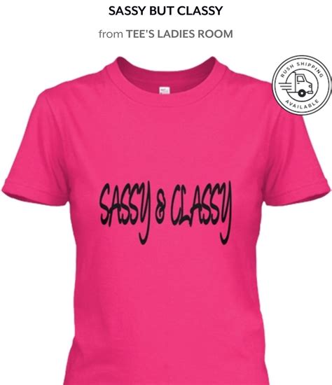 Pin On Sassy But Classy Womens Tee