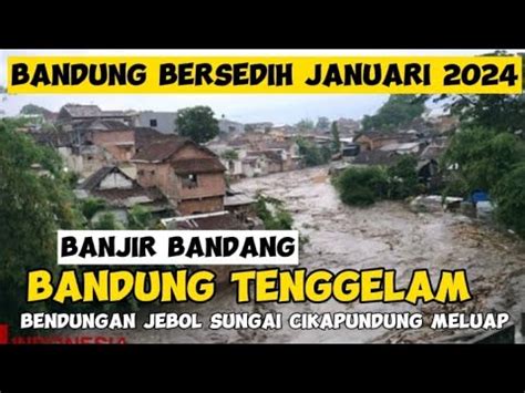 Tanggul Sungai Cikapundung Jebol Bandung