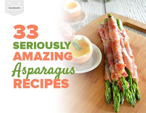 33 Seriously Amazing Asparagus Recipes Paleohacks Blog