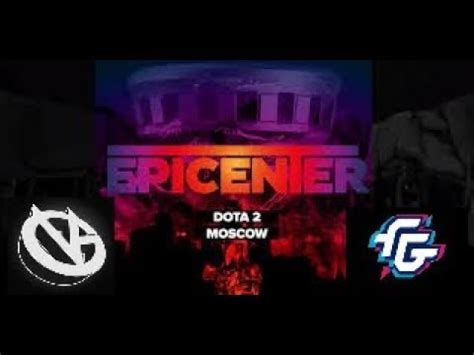 VICI GAMING VS FORWARD GAMING EPICENTER MAJOR 2019 GAME 2 BO 3