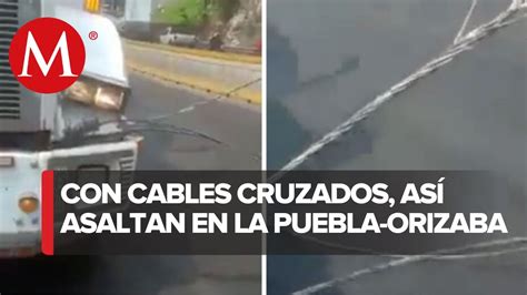 Alertan Nuevo Modus Operandi Para Asaltar En La Puebla Orizaba YouTube