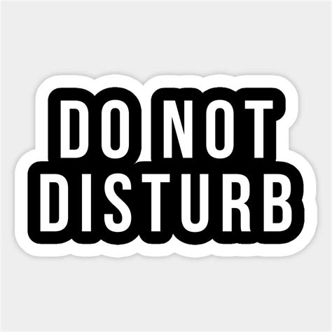 Do Not Disturb Sticker In 2024 Disturbing Funny Stickers Custom