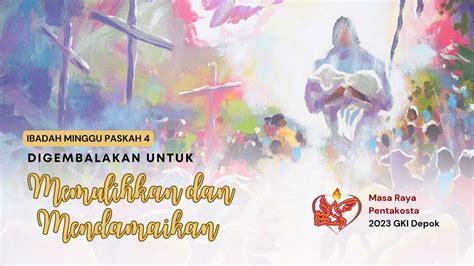 Ibadah Minggu Paskah 4 30 April 2023 Gki Depok Youtube