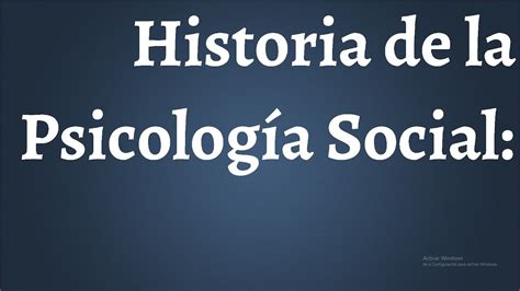 Historia De La Psicolog A Social Youtube