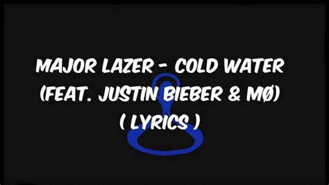 Major Lazer Cold Water Feat Justin Bieber And MØ Lyrics Youtube