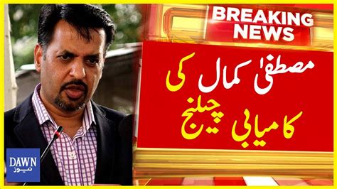 Mustafa Kamal S Victory In Na Challenged In Sindh High Court