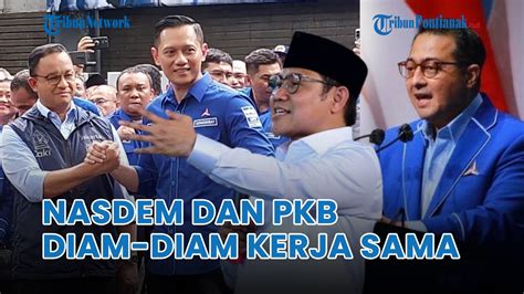 Nasdem Dan Pkb Diam Diam Kerja Sama Partai Demokrat Kecewa