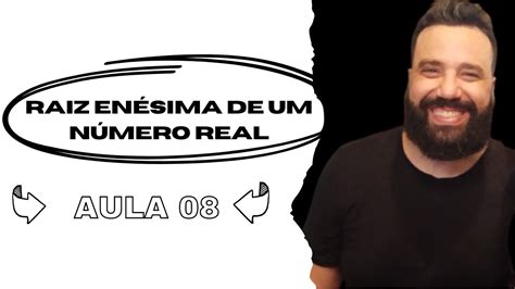 Aula 08 Entendendo A Raiz Enésima De Um Número Real Propriedades