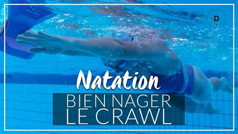 Bien Nager Le Crawl Youtube Nager Le Crawl Exercices Natation