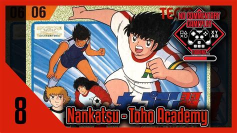 Captain Tsubasa Nes Nankatsu Toho Academy Youtube