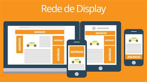 O que é rede de display Google e como usar esse anúncio