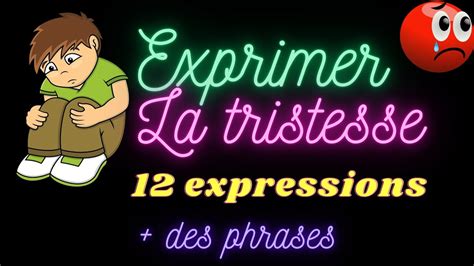 Apprendre 12 expressions pour exprimer la tristesse en français des