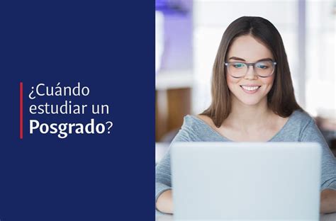 Cu L Es El Momento Ideal Para Estudiar Un Posgrado