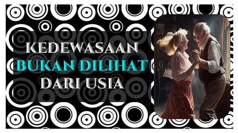 178 KEDEWASAAN BUKAN DILIHAT DARI USIA YouTube