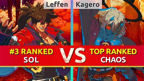 Ggst Leffen Ranked Sol Vs Kagero Top Ranked Happy Chaos High