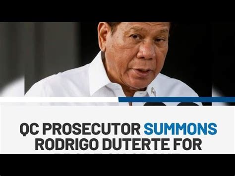 Ex President Duterte May Subpoena Na Pinasu Summon Ng Qc Prosecutor