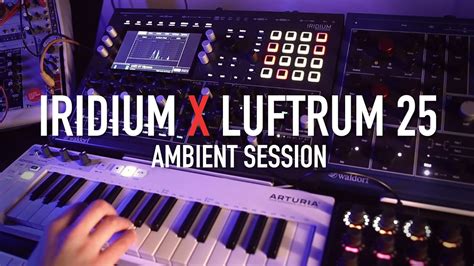 Ambient With Waldorf Iridium X Luftrum 25 YouTube