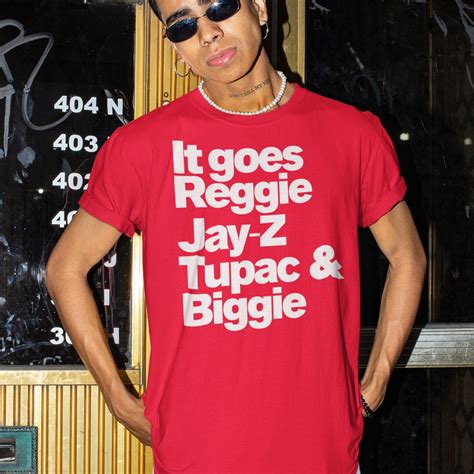 It Goes Reggie Jay Z Tupac And Biggie Shirt It Goes Reggie Shirt