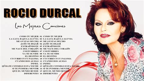 Rocio Durcal Grandes Exitos Las Mejores Canciones Del Lbum Completo