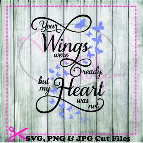 Your Wings Were Ready But My Heart Was Not Svg Diy Png Files