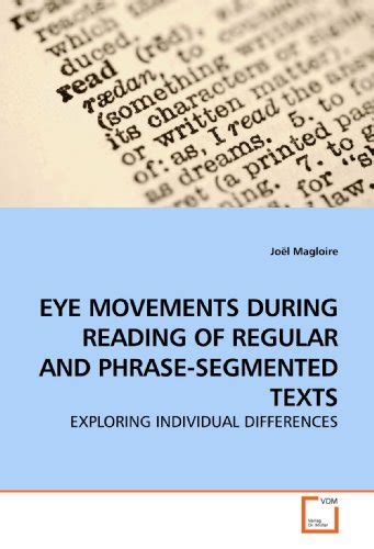 EYE MOVEMENTS DURING READING OF REGULAR AND PHRASE SEGMENTED TEXTS