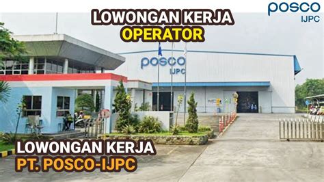 Lowongan Kerja Operator PT POSCO IJPC Karawang KIIC Hari Ini YouTube