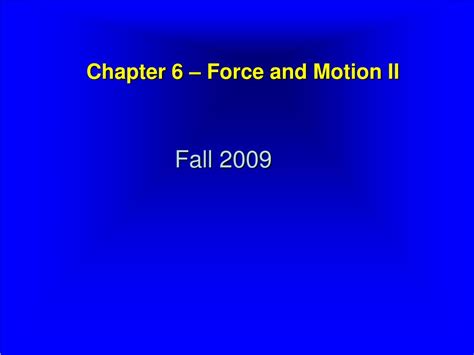 Ppt Chapter 6 Force And Motion Ii Powerpoint Presentation Free Download Id6828905