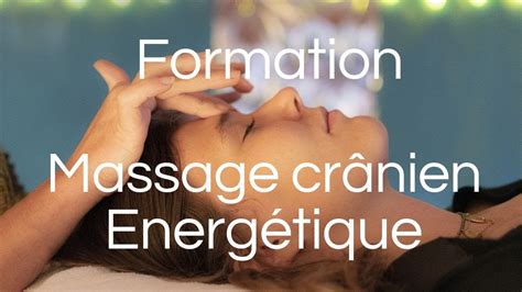 Formation Massage Cr Nien Energ Tique Youtube