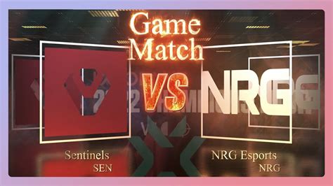 Na L Sentinels Vs Nrg Esports L Vct Na Stage