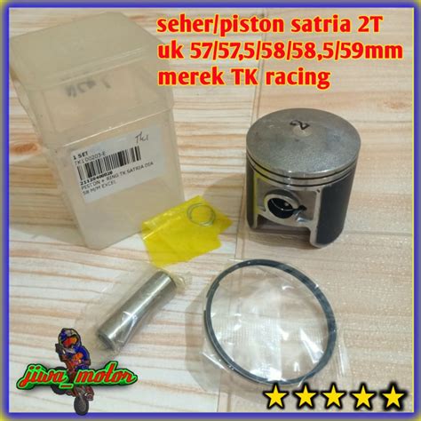 Jual Piston Seher Satria 2 Tak TK Racing Original 57 57 5 58 58 5 59 59