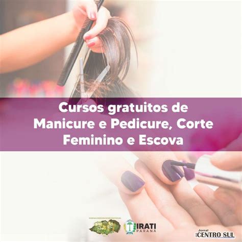 Cursos Gratuitos De Manicure E Pedicure Corte Feminino E Escova Hoje