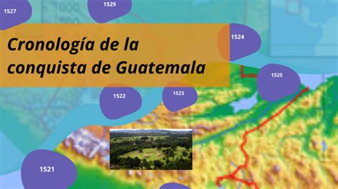 Cronología De La Conquista De Guatemala By Estuardo Escalante On Prezi