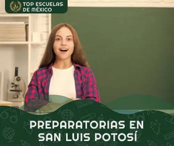 Las Mejores Preparatorias En San Luis Potos