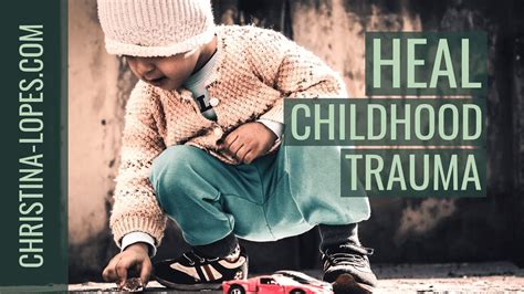 How To Heal From Painful Childhood Trauma Youtube