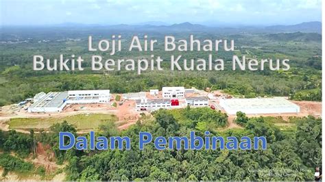 Bukit Berapit Kuala Nerus Terengganu Loji Air Baharu SATU YouTube