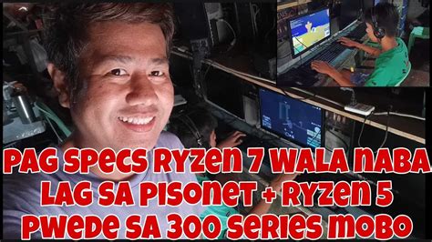 MAGANDA NABA ANG RYZEN 7 PANG PISONET WALA NABA LAG YAN RYZEN 5