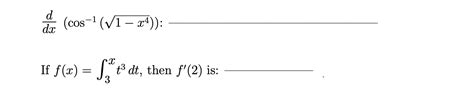 Solved D Dx Cos 1 V1 24 If F X ť Dt Then F 2