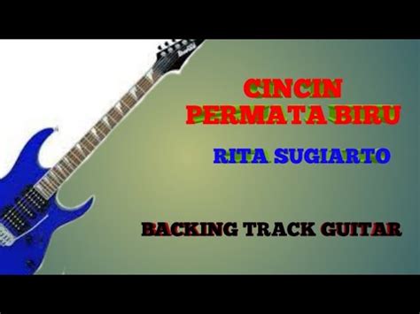 CINCIN PERMATA BIRU BACKING TRACK GUITAR RITA SUGIARTO YouTube