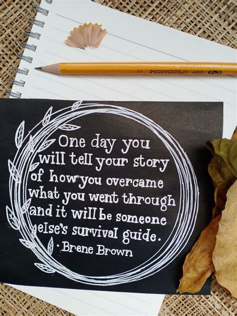 One Day You Will Tell Your Story Of How You Overcame What You Went