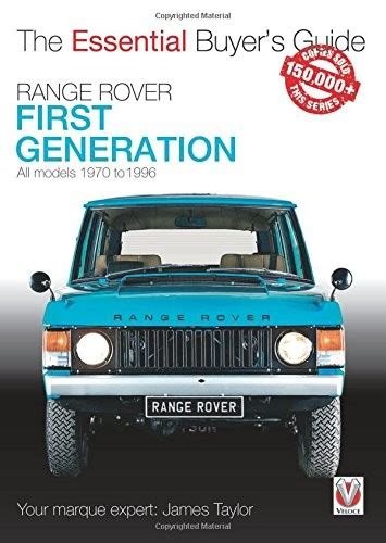 Range Rover First Generation Models 1970 To 1996 The Essential Buyer