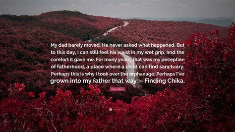 Mitch Albom Quote My Dad Barely Moved He Never Asked What Happened