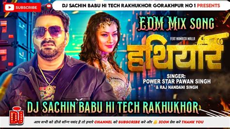 Rdx Edm Dj Pawan Singh New Trending Song Hathiyar Rdx Dj