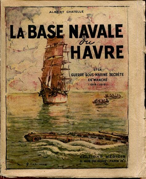 La Base Navale Du Havre Et La Guerre Sous Marine Secr Te En Manche