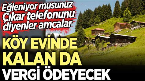 K Y Evlerine Vergi Geliyor Konaklama Vergisi Ocak Te Y R Rl E