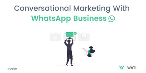 Conversational Marketing With Whatsapp Business The Definitive Guide