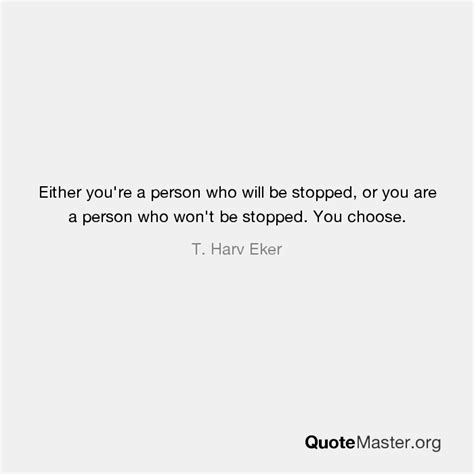 Either You Re A Person Who Will Be Stopped Or You Are A Person Who Won