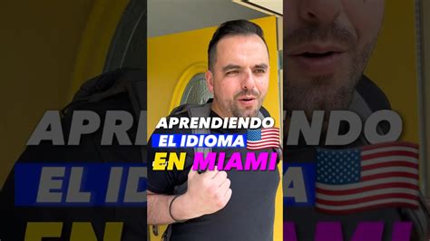 1 mes en MIAMI y creo que ya habló el idioma CREO e o no e