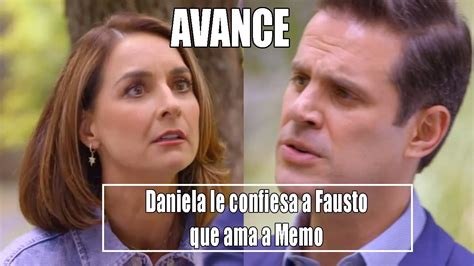 Mi Camino Es Amarte Avance Semanal Daniela Le Confiesa A