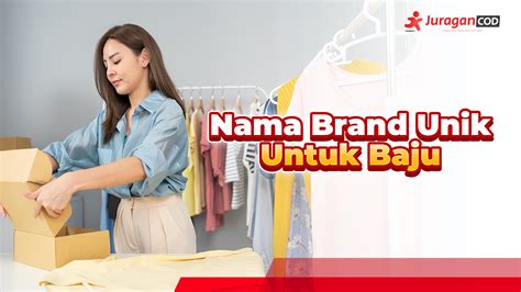 140 Nama Brand Unik Untuk Baju Yang Bisa Kamu Pakai Artikel Seputar